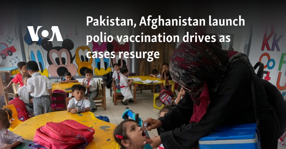 Pakistan, Afghanistan launch polio vaccination drives as cases resurge