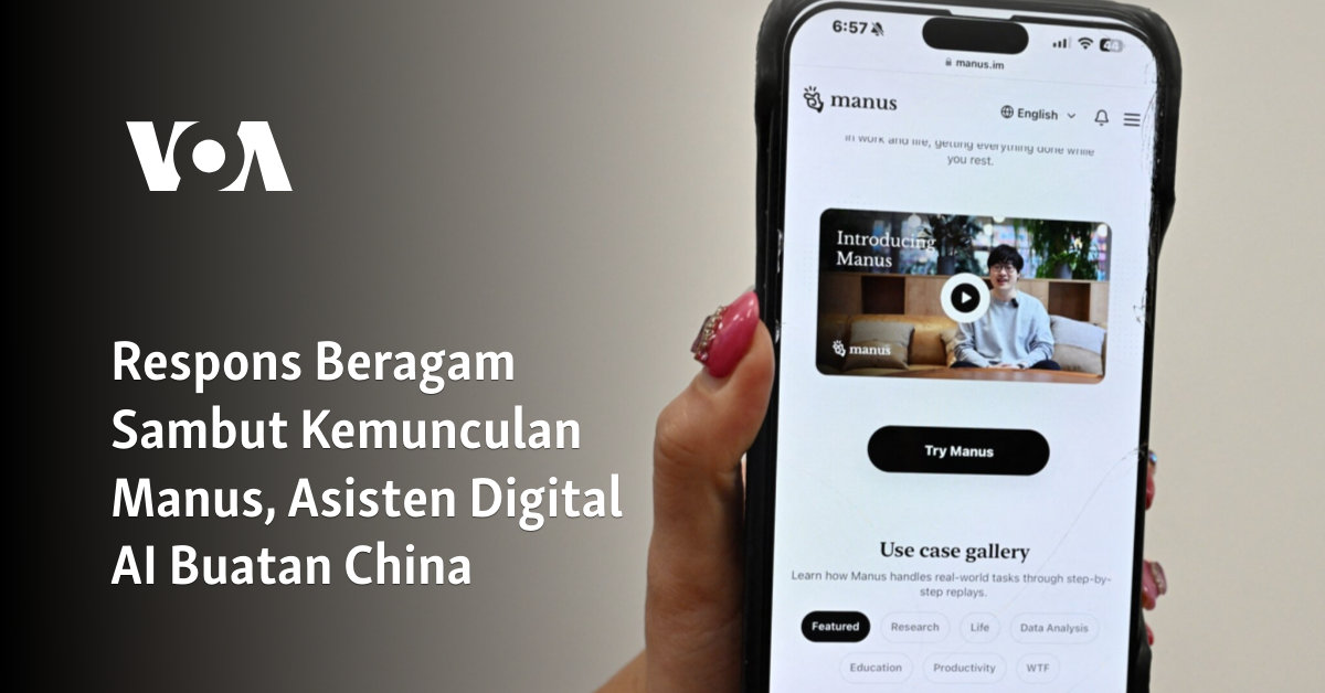 Respons Beragam Sambut Kemunculan Manus, Asisten Digital AI Buatan China