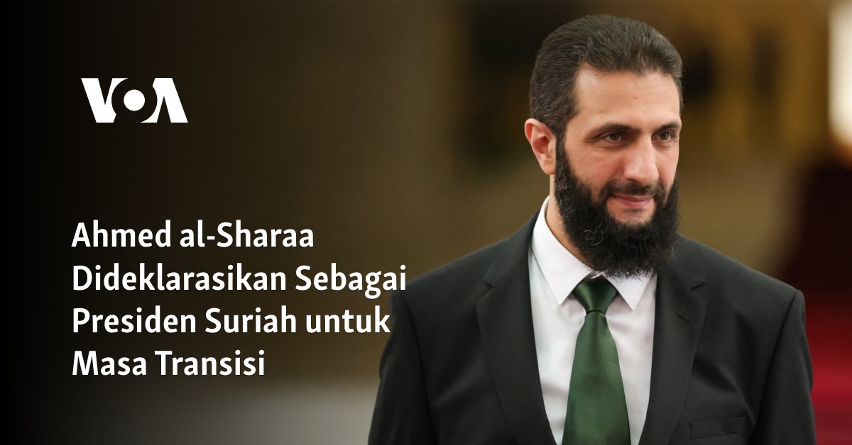 Ahmed al-Sharaa Dideklarasikan Sebagai Presiden Suriah untuk Masa Transisi