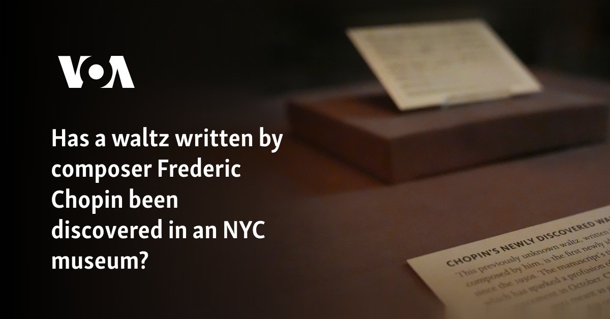 Has a waltz written by composer Frederic Chopin been discovered in an NYC museum?