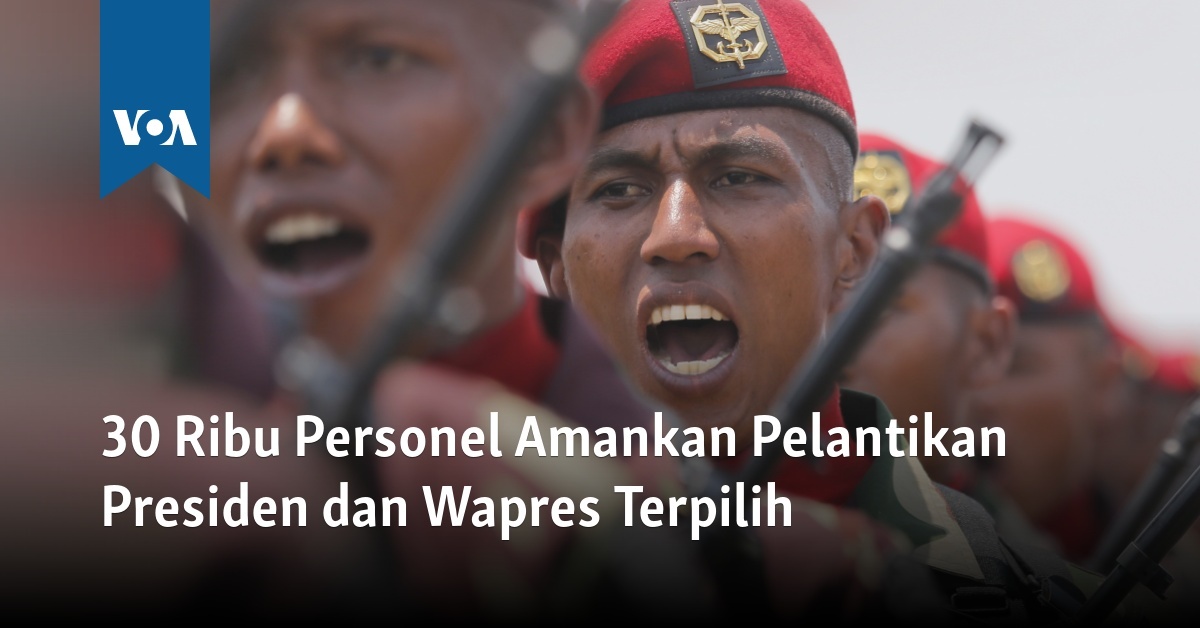 30 Ribu Personel Amankan Pelantikan Presiden dan Wapres Terpilih