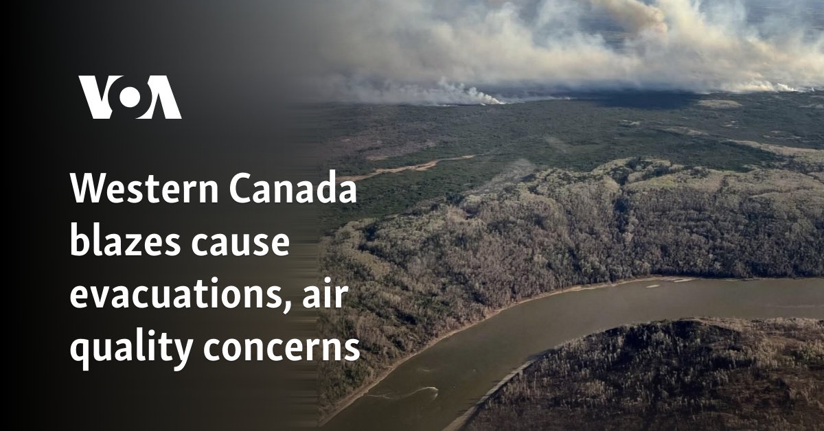 Western Canada Blazes Cause Evacuations Air Quality Concerns