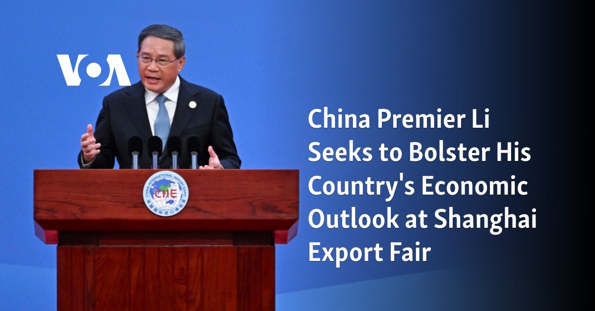 China Premier Li Seeks to Bolster His Country’s Economic Outlook at Shanghai Export Fair