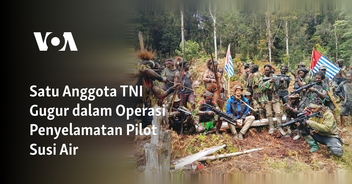 Satu Anggota Tni Gugur Dalam Operasi Penyelamatan Pilot Susi Air