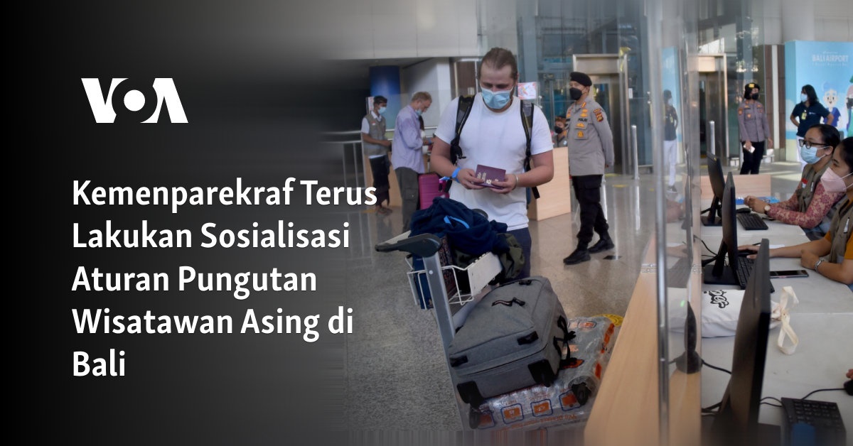 Kemenparekraf Terus Lakukan Sosialisasi Aturan Pungutan Wisatawan Asing ...