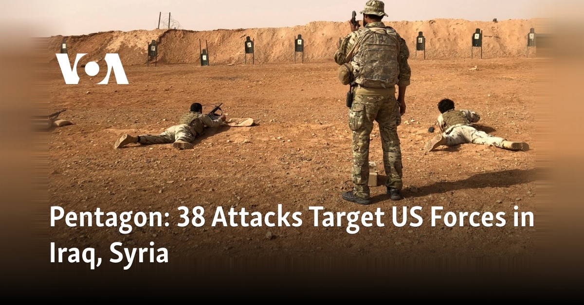 Pentagon: 38 Attacks Target US Forces in Iraq, Syria