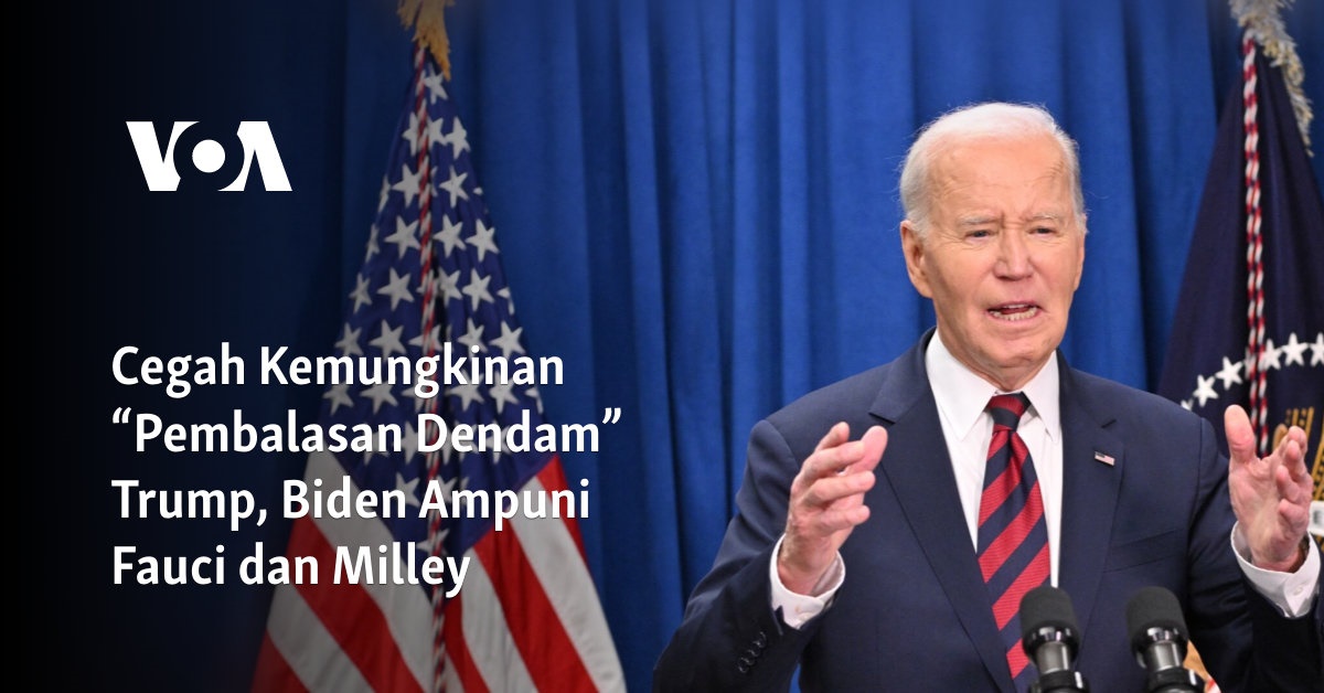 Cegah Kemungkinan “Pembalasan Dendam” Trump, Biden Ampuni Fauci dan Milley