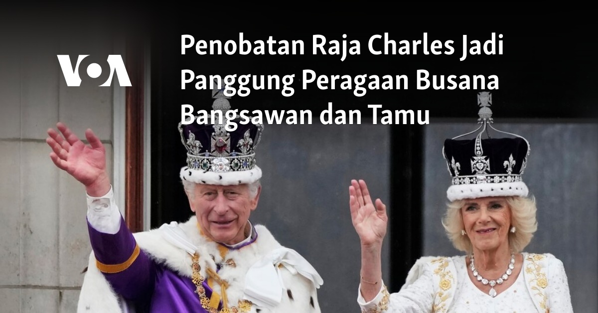 Penobatan Raja Charles Jadi Panggung Peragaan Busana Bangsawan Dan Tamu