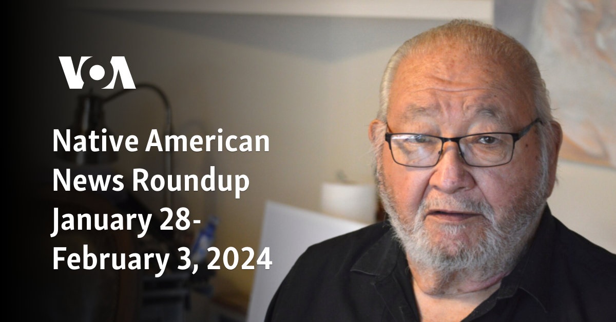 Native American News Roundup January 28February 3, 2024