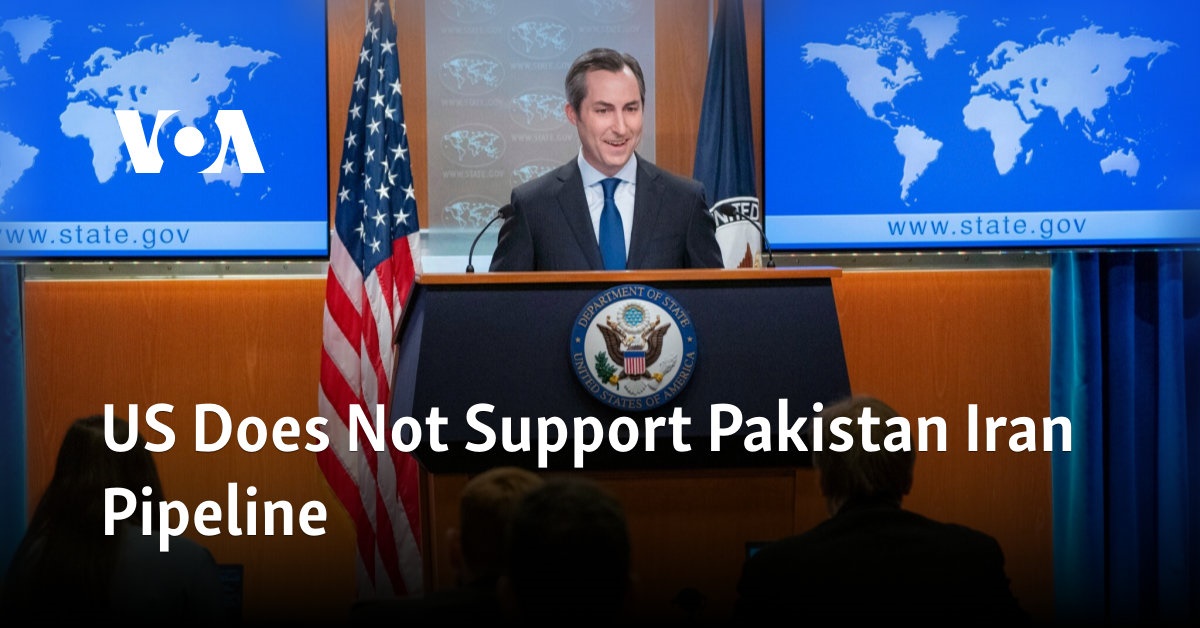 US Does Not Support Pakistan Iran Pipeline