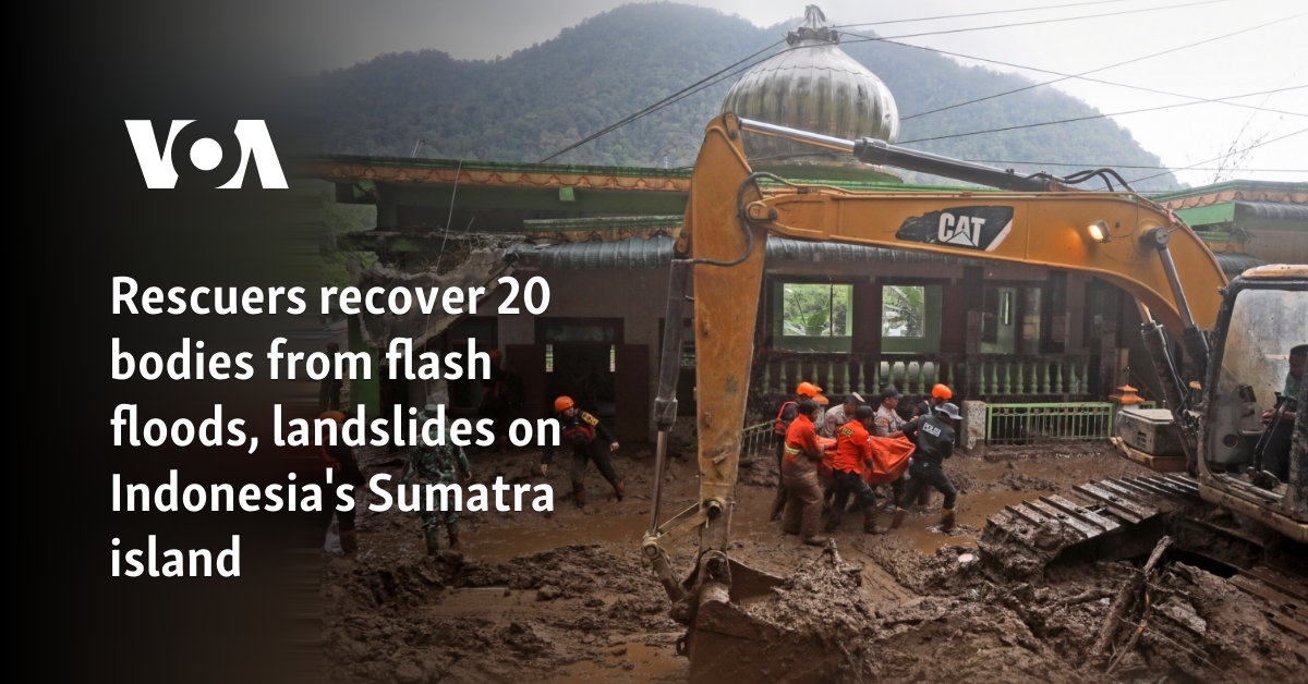 Rescuers recover 20 bodies from flash floods, landslides on Indonesia's Sumatra island