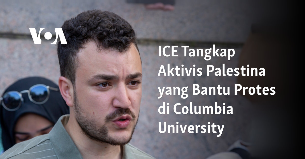 ICE Tangkap Aktivis Palestina yang Bantu Protes di Columbia University