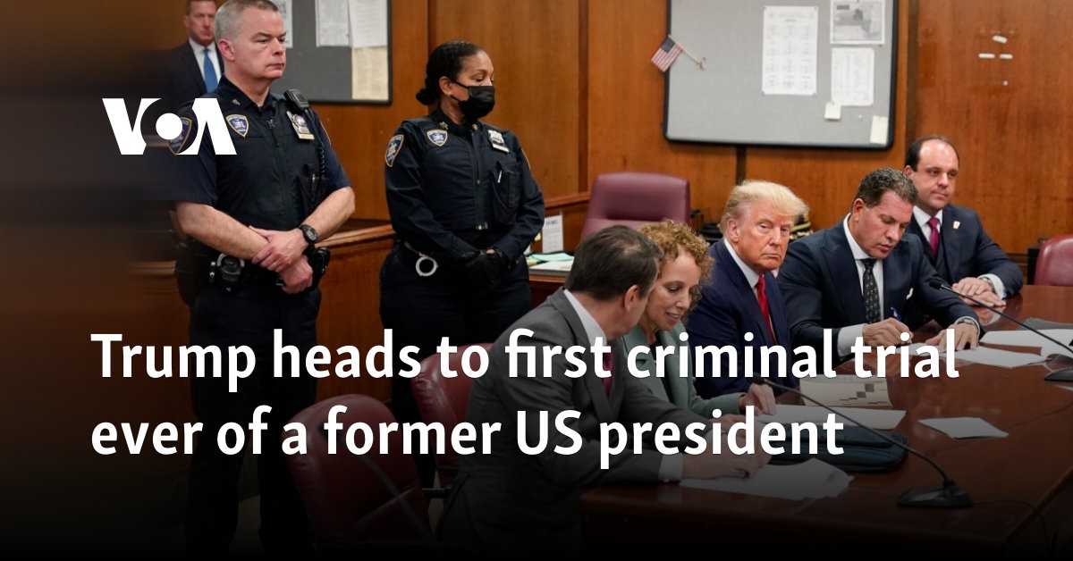 Trump heads into first criminal trial ever against a former US president