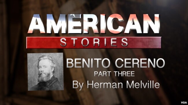 Benito Cereno by Herman Melville Part Three