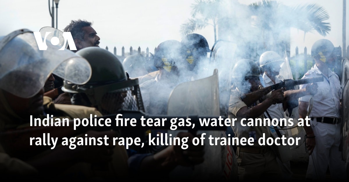 Indian police fire tear gas, water cannons at rally against rape, killing of trainee doctor