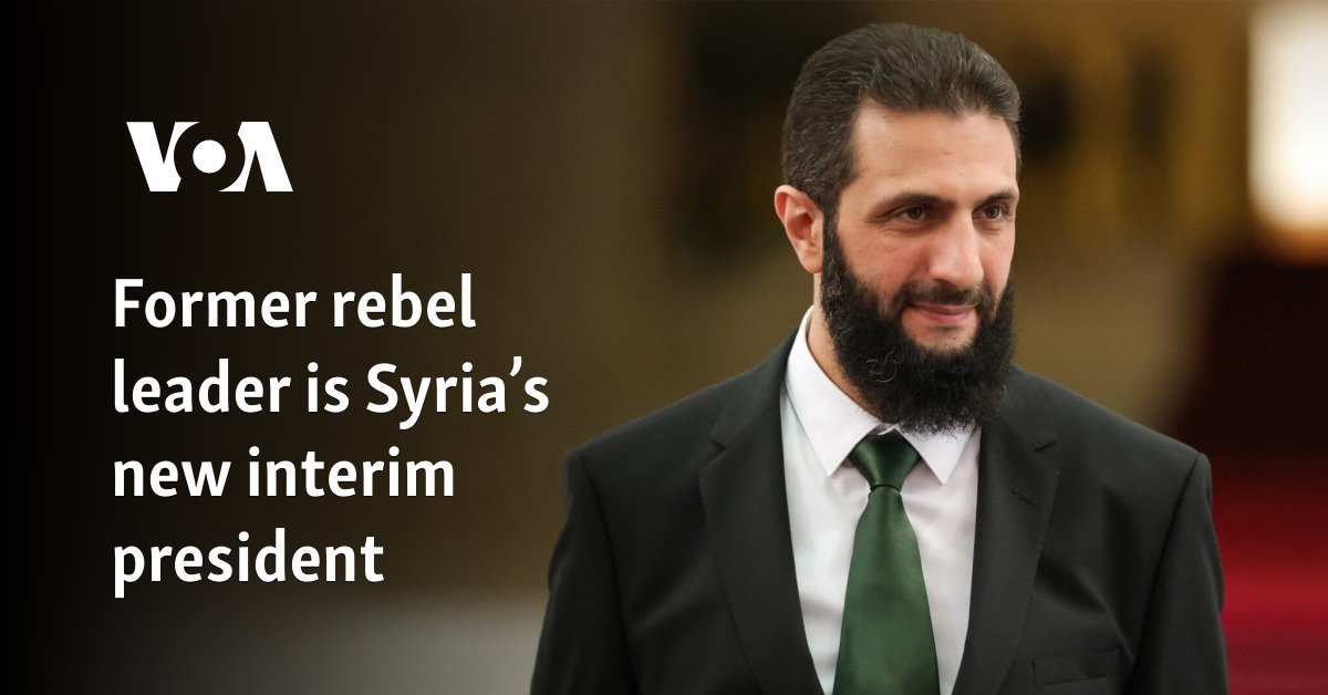 Former rebel leader is Syria’s new interim president