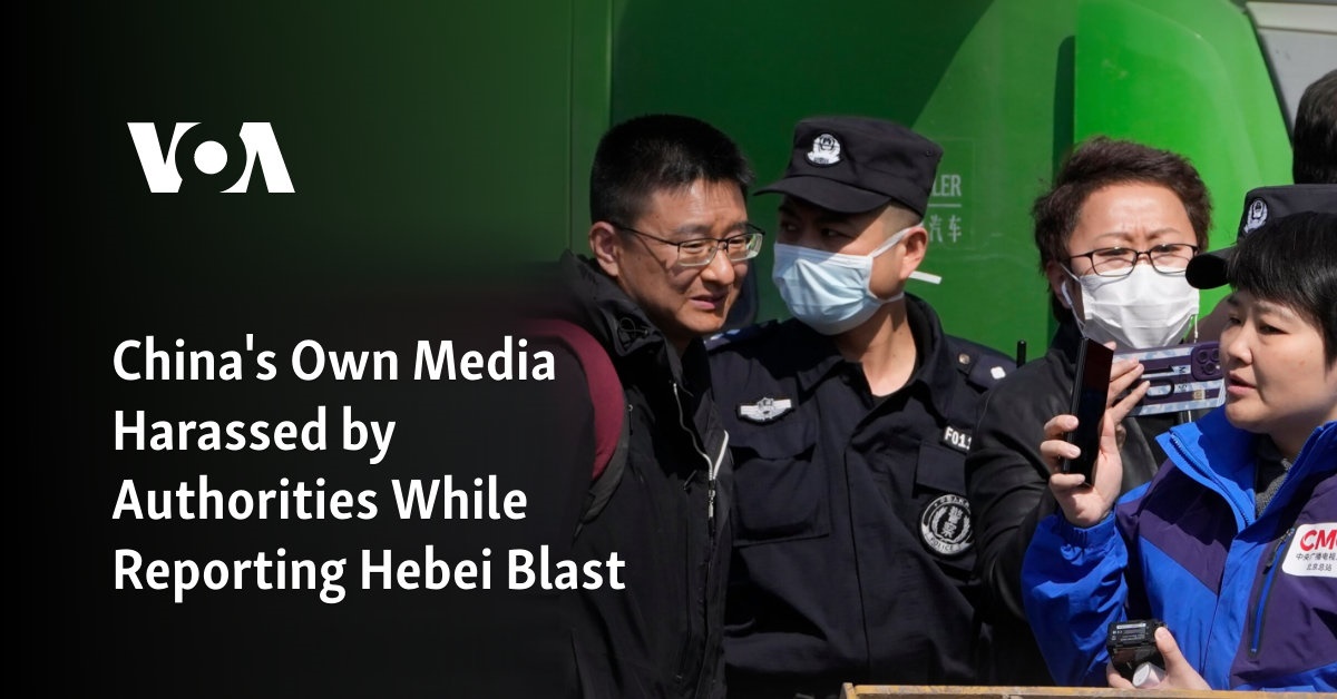 China's Own Media Harassed by Authorities While Reporting Hebei Blast