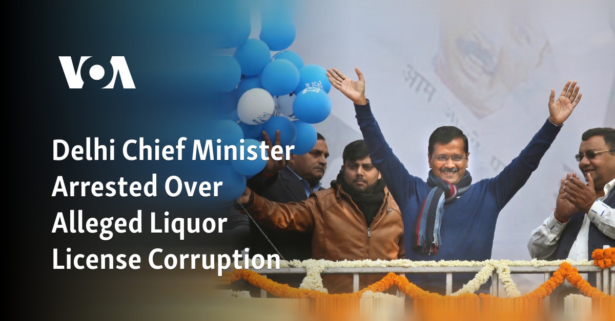 Delhi Chief Minister Arrested Over Alleged Liquor License Corruption
