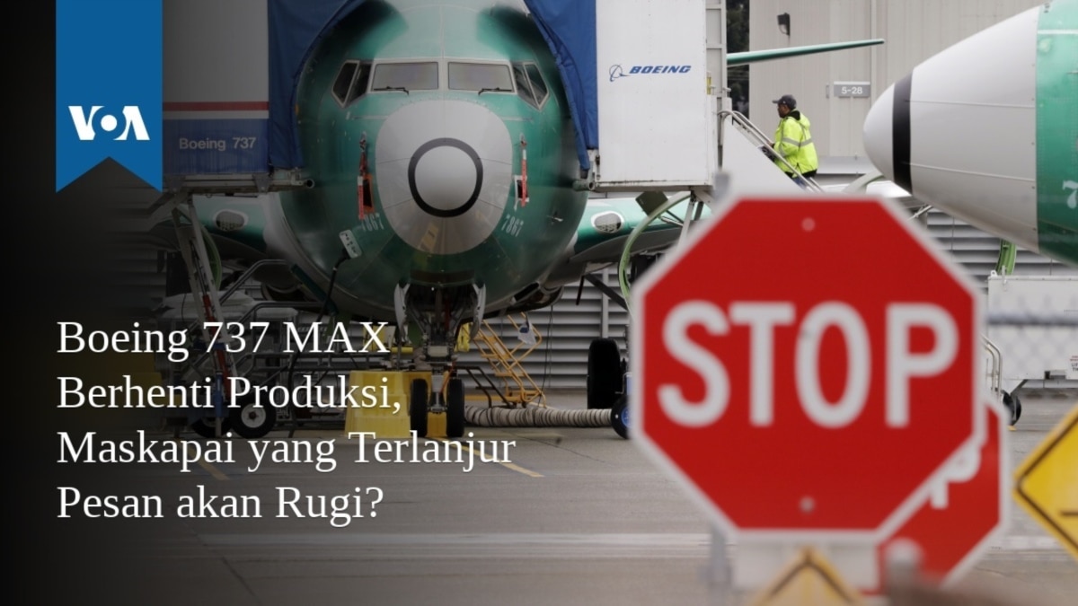 Boeing 737 Max Berhenti Produksi Maskapai Yang Terlanjur Pesan Akan Rugi