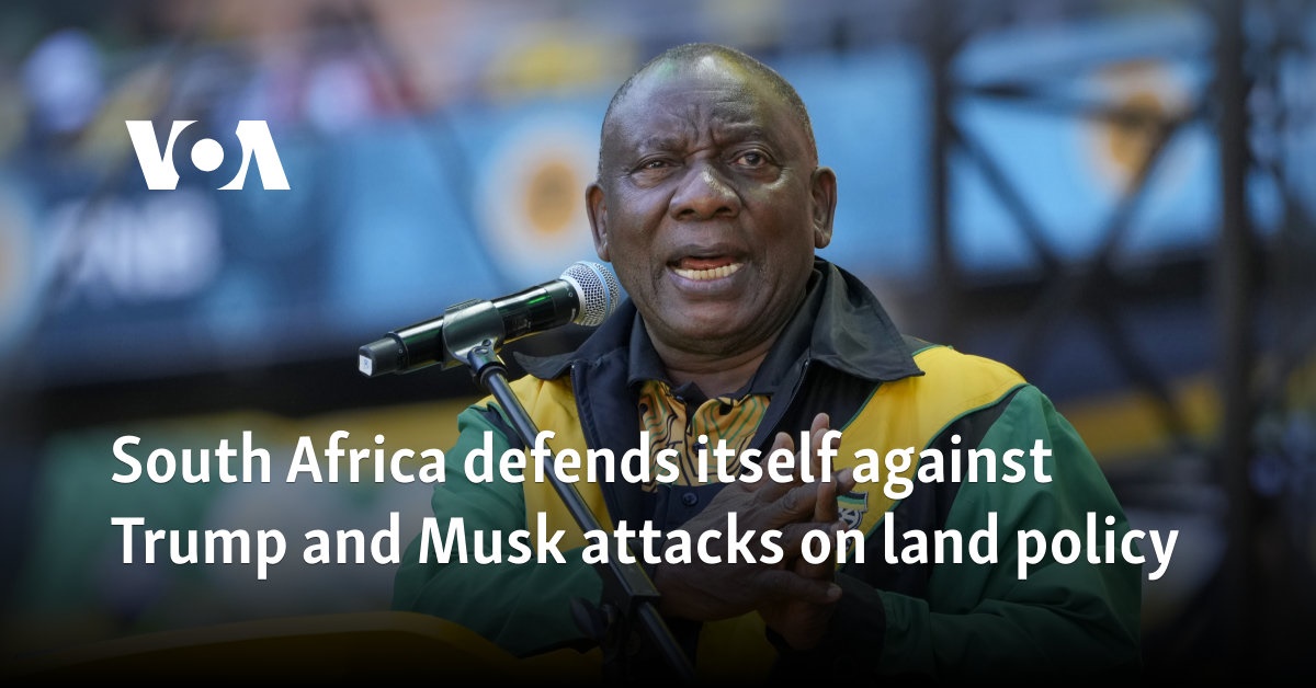 South Africa defends itself against Trump and Musk attacks on land policy 