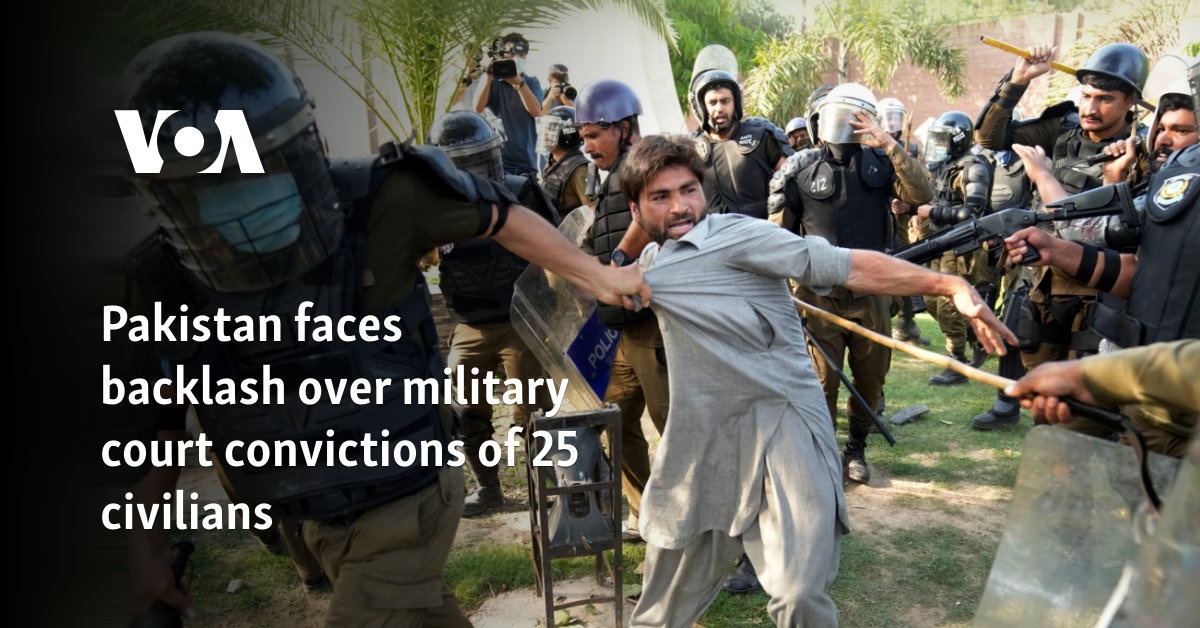 Pakistan faces backlash over military court's conviction of 25 civilians