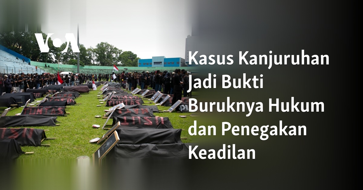 Kasus Kanjuruhan Jadi Bukti Buruknya Hukum Dan Penegakan Keadilan