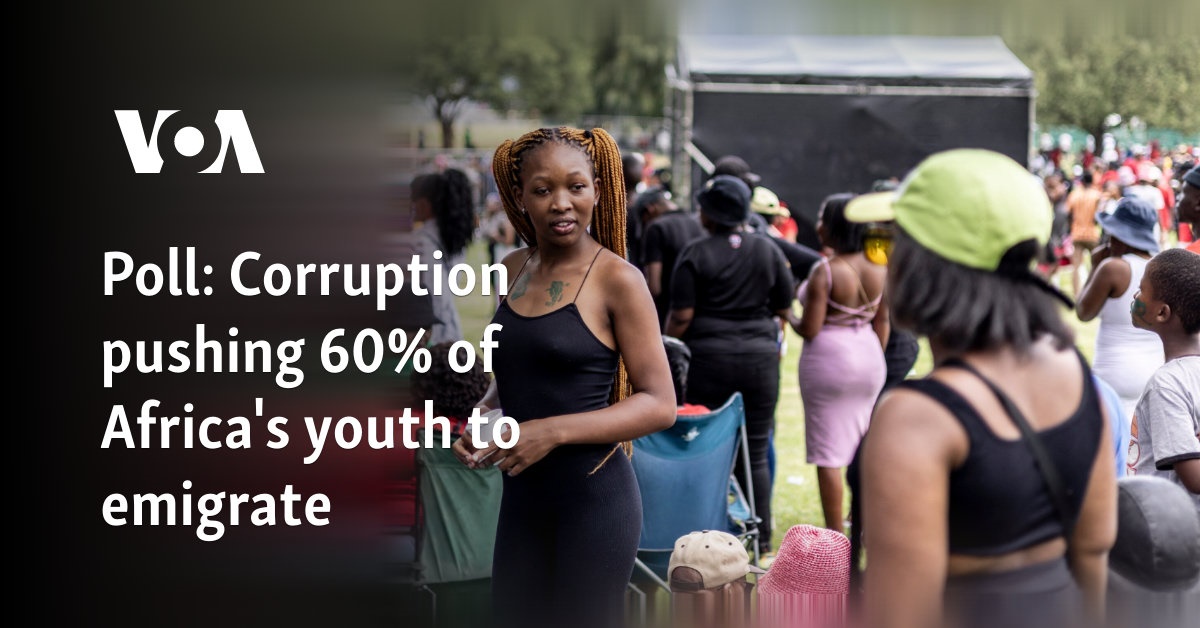 Poll: Corruption pushing 60% of Africa's youth to emigrate