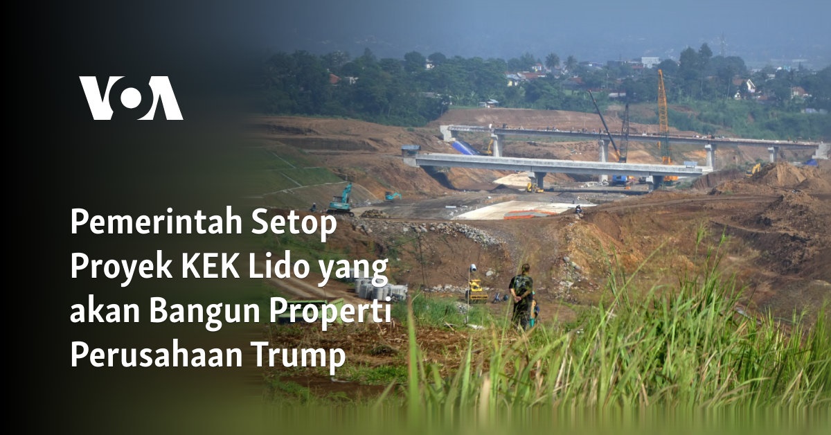 Pemerintah Setop Proyek KEK Lido yang akan Bangun Properti Perusahaan Trump