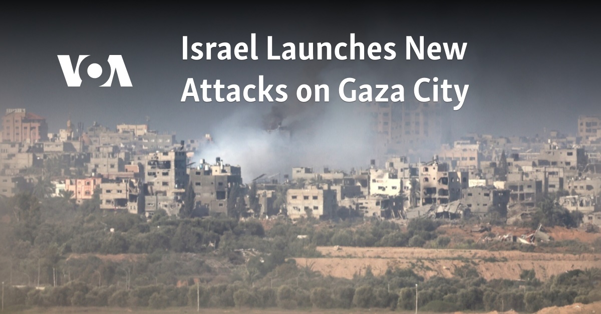 Israel Launches New Attacks on Gaza City 