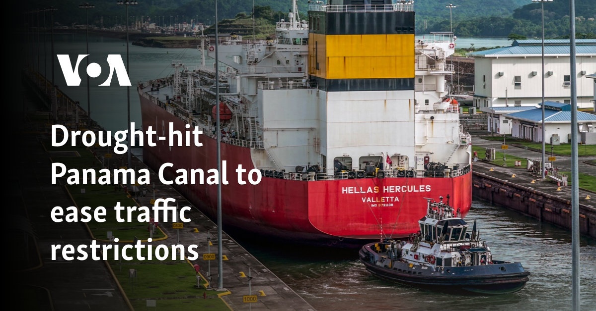 Drought-hit Panama Canal to ease traffic restrictions