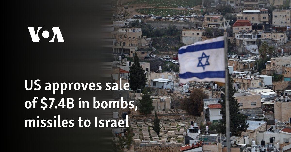 US approves sale of $7.4B in bombs, missiles to Israel