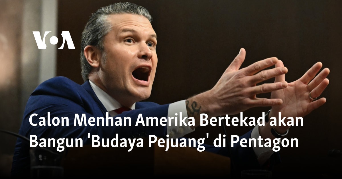 Calon Menhan Amerika Bertekad akan Bangun ‘Budaya Pejuang’ di Pentagon