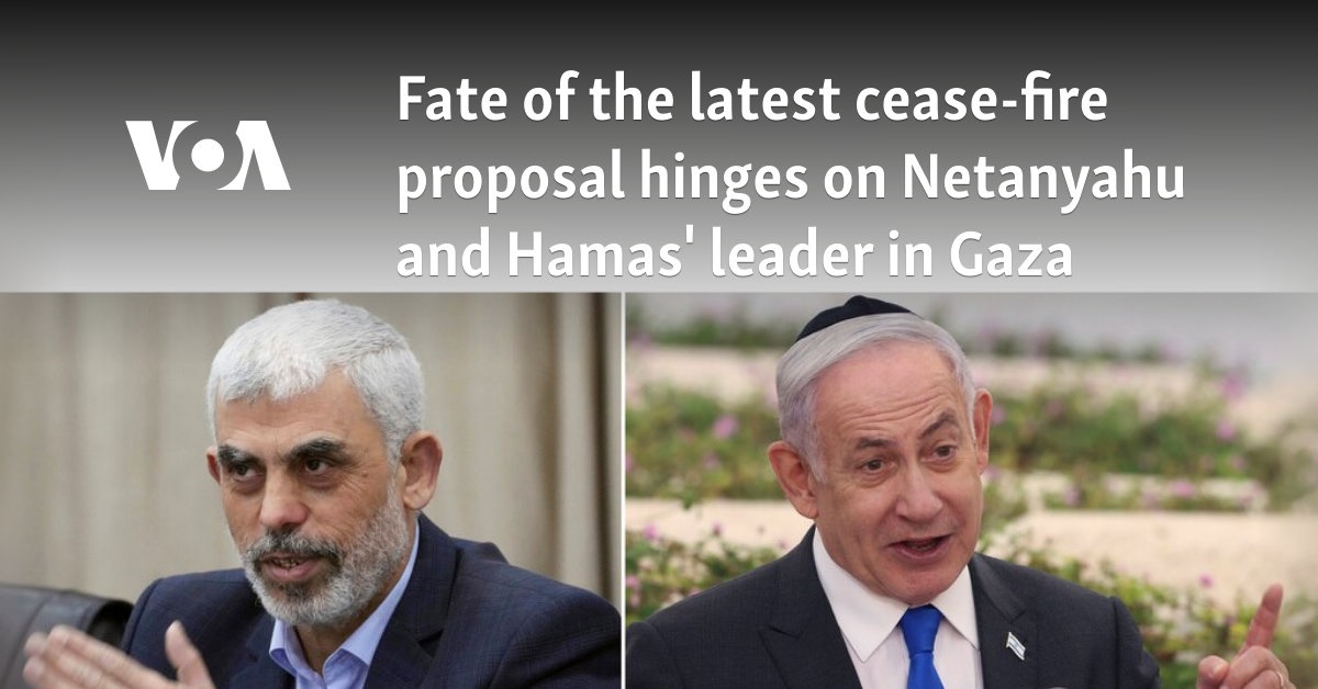 Fate of the latest cease-fire proposal hinges on Netanyahu and Hamas' leader in Gaza