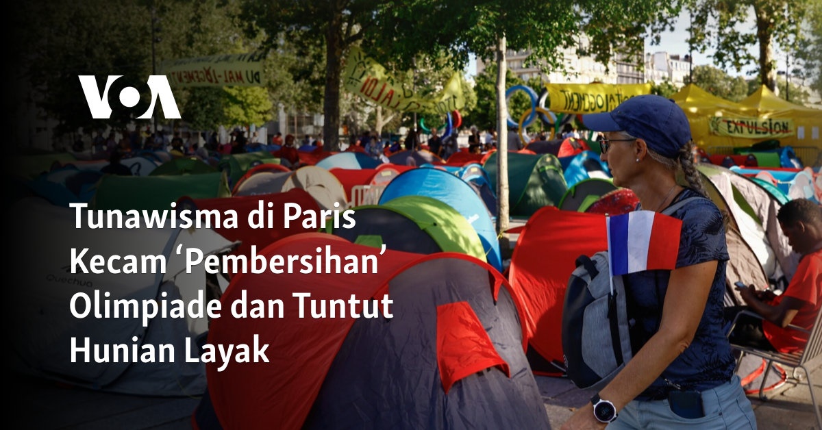 Tunawisma di Paris Kecam ‘Pembersihan’ Olimpiade dan Tuntut Hunian Layak