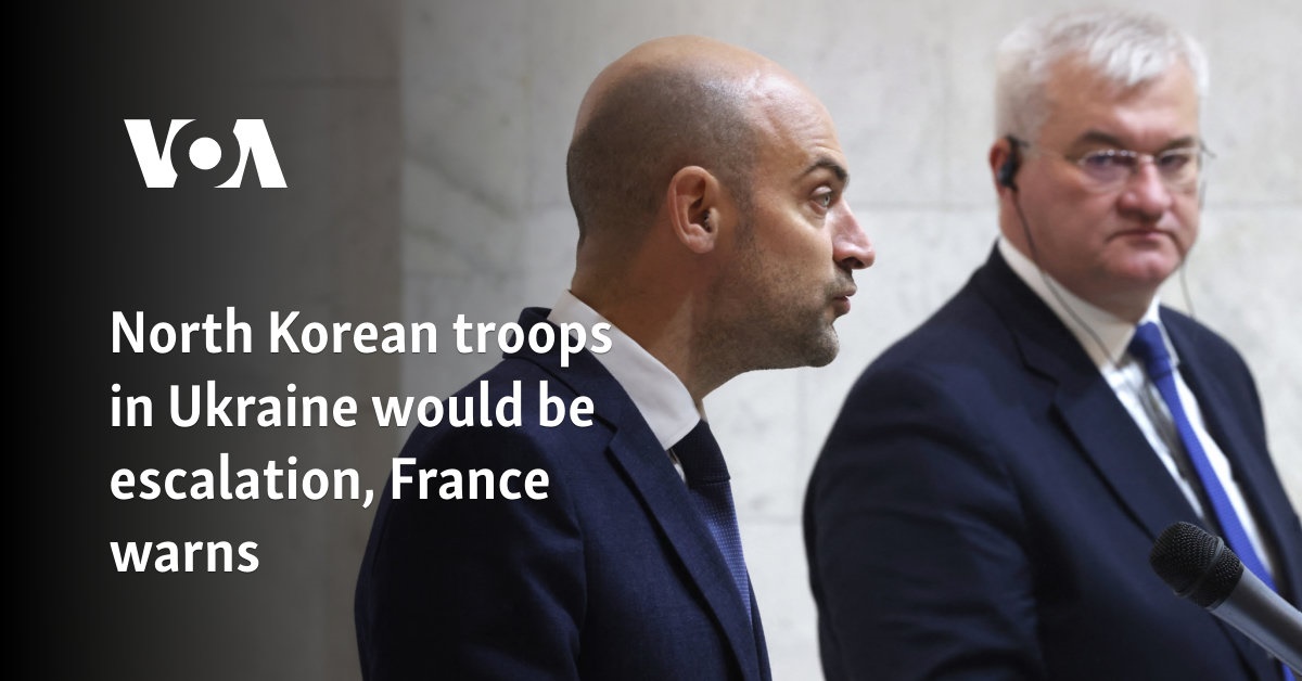 North Korean troops in Ukraine would mean an escalation, warns France