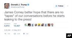 In this May 12, 2017, tweet, President Donald Trump, in an apparent warning to his fired FBI director, said that James Comey had better hope there are no "tapes" of their conversations.