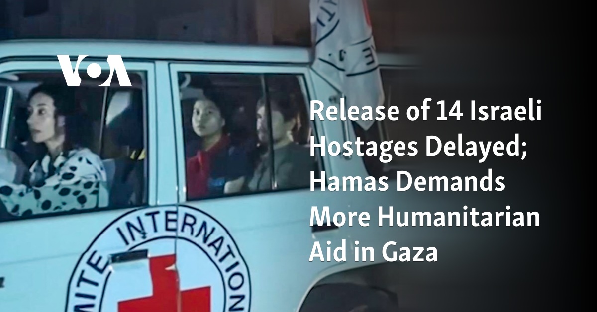 Release Of 14 Israeli Hostages Delayed Hamas Demands More Humanitarian