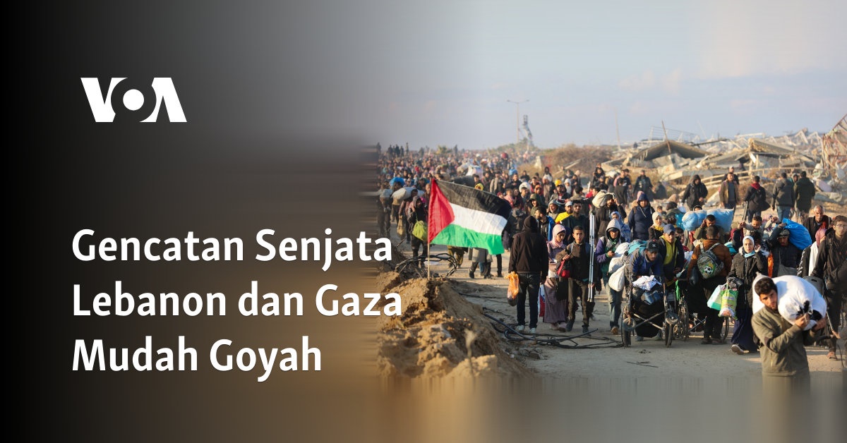 Lebanon dan Gaza gencatan senjata dengan mudah goyah