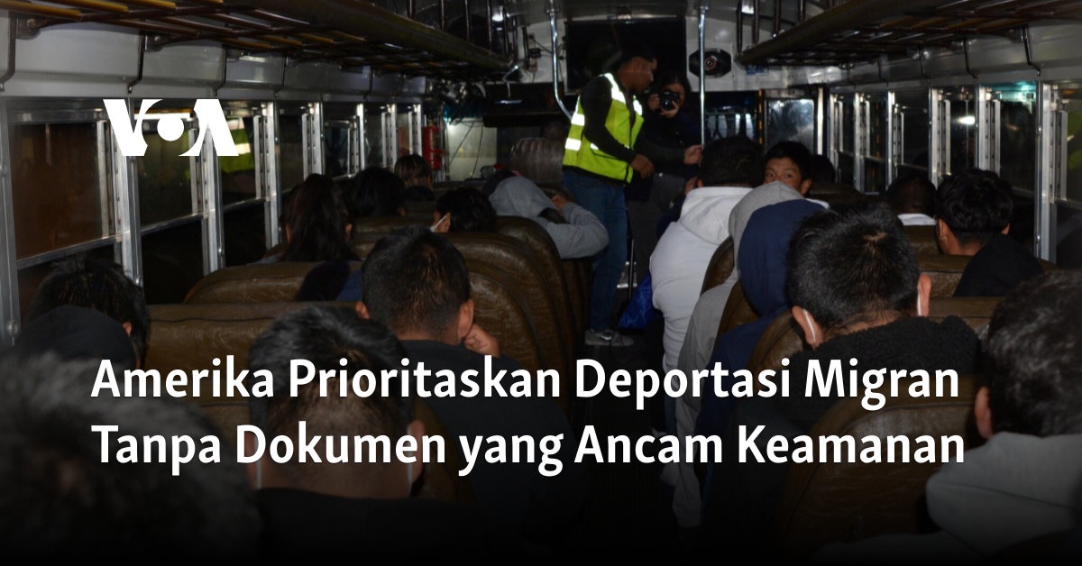 Amerika Prioritaskan Deportasi Migran Tanpa Dokumen yang Ancam Keamanan