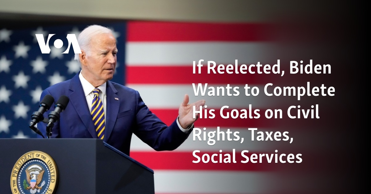 If Reelected, Biden Wants to Complete His Goals on Civil Rights, Taxes, Social Services