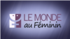 Le Monde au Féminin du 12 avril 2022