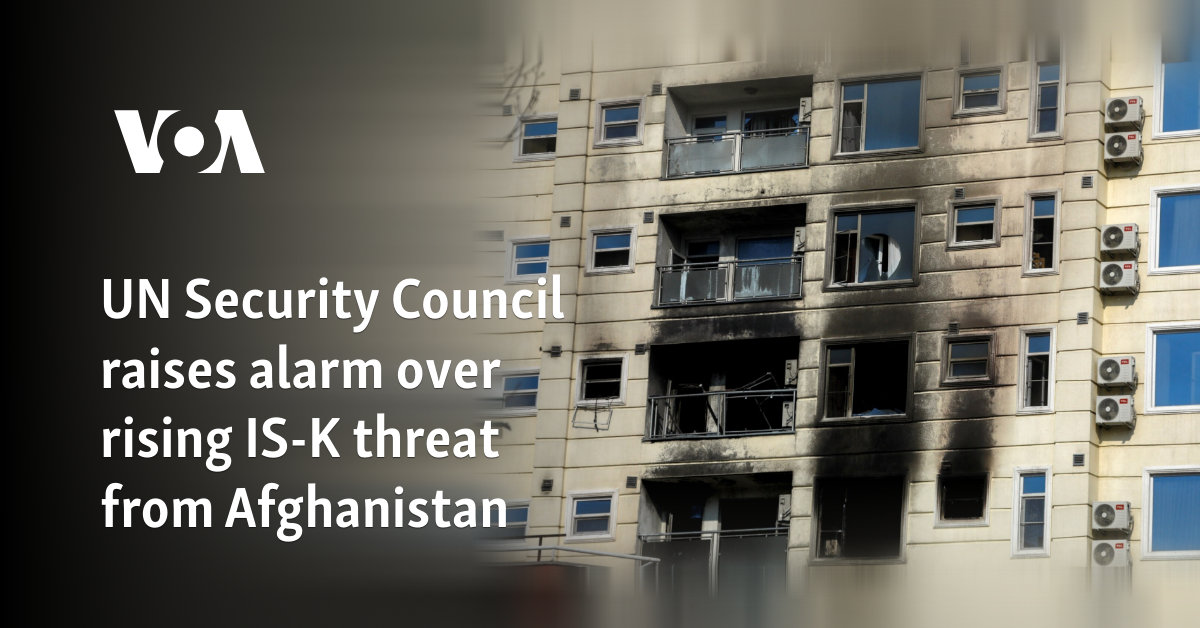 UN Security Council raises alarm over rising IS-K threat from Afghanistan