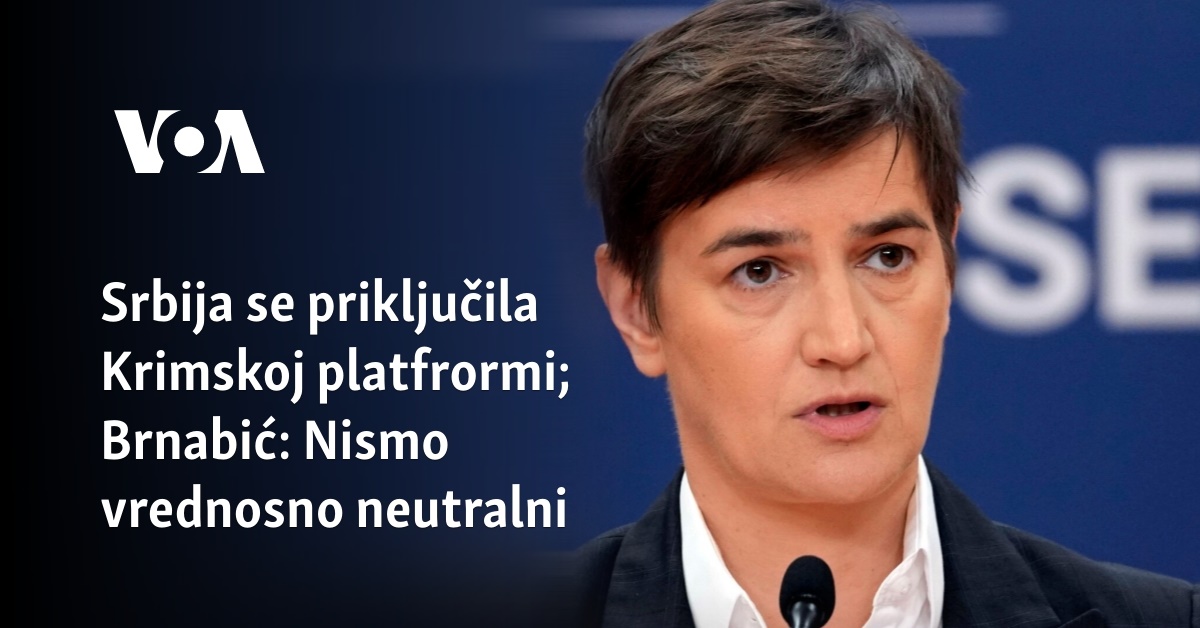 Srbija Se Priključila Krimskoj Platfrormi; Brnabić: Nismo Vrednosno ...