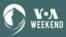 VOA Weekend