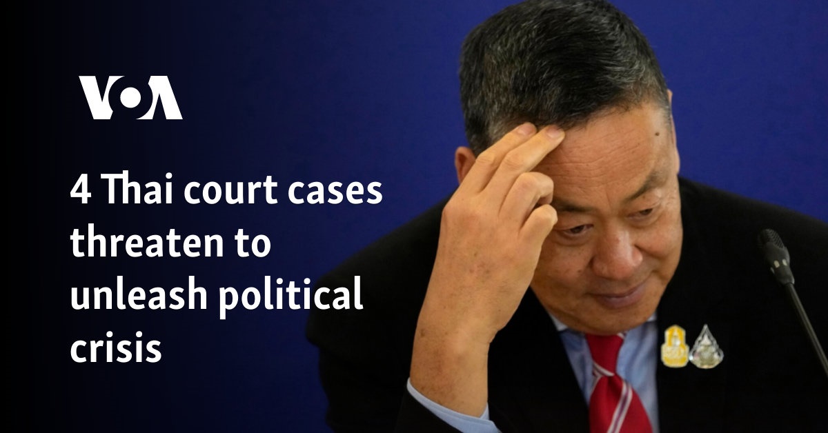 4 Thai court cases threaten to unleash political crisis