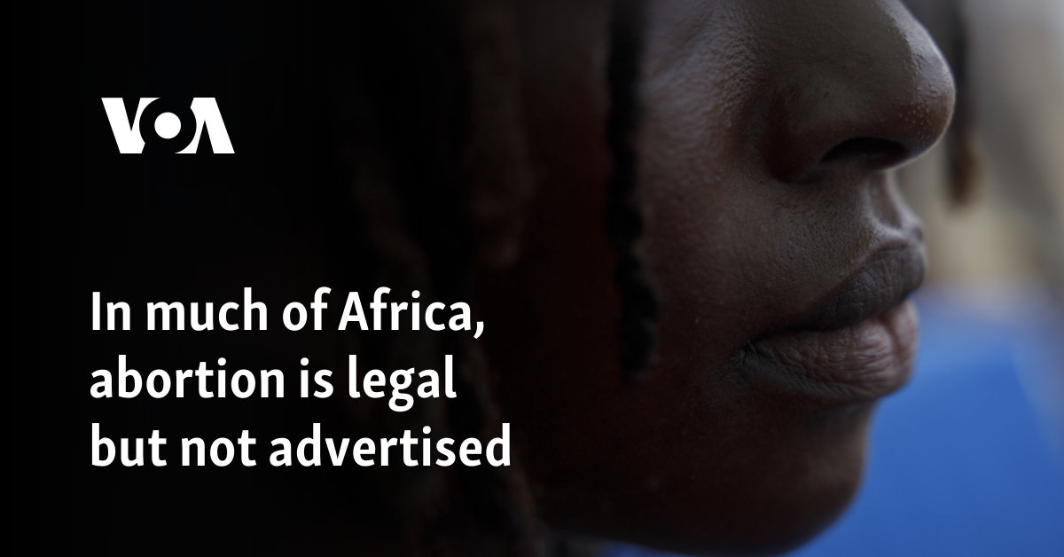In much of Africa, abortion is legal but not advertised