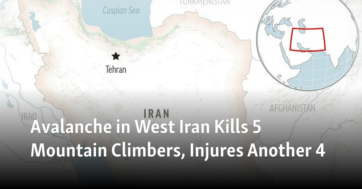 Avalanche in West Iran Kills 5 Mountain Climbers, Injures Another 4