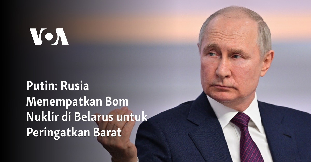 Putin: Rusia Menempatkan Bom Nuklir Di Belarus Untuk Peringatkan Barat