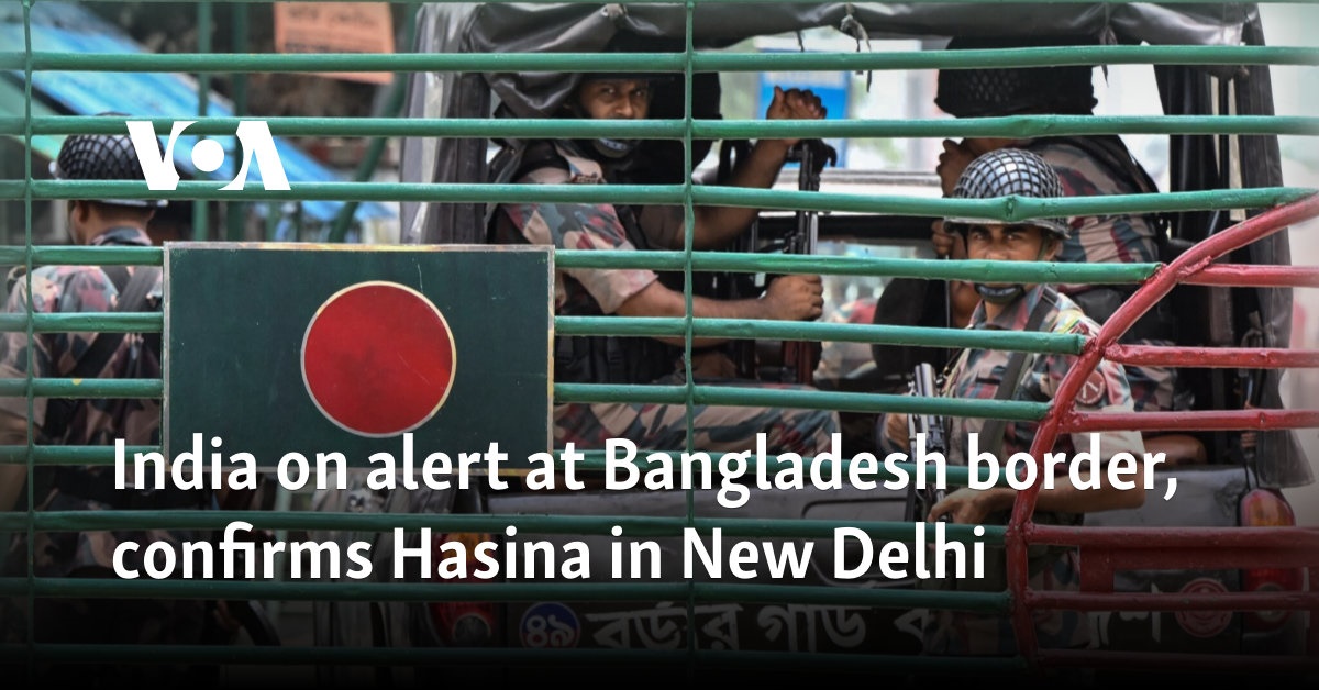 India on alert at Bangladesh border, confirms Hasina in New Delhi
