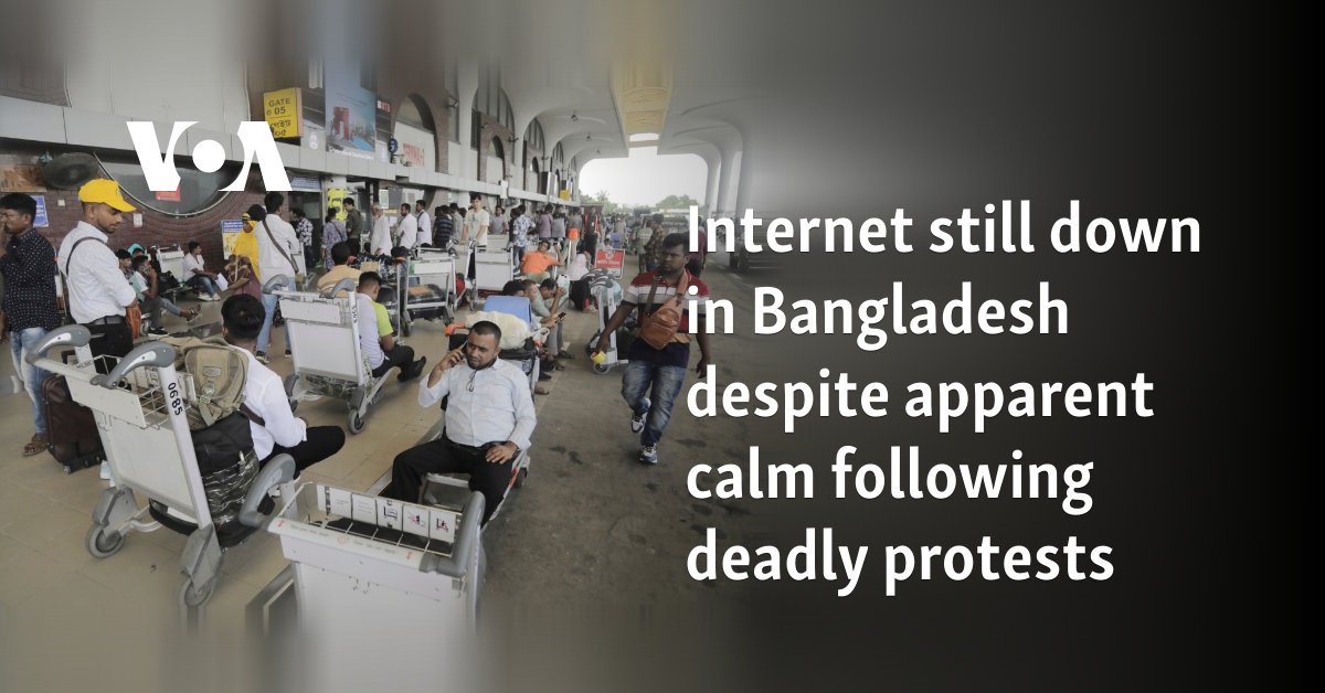 Internet still down in Bangladesh despite apparent calm following deadly protests 